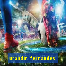 urandir fernandes de oliveira fortuna